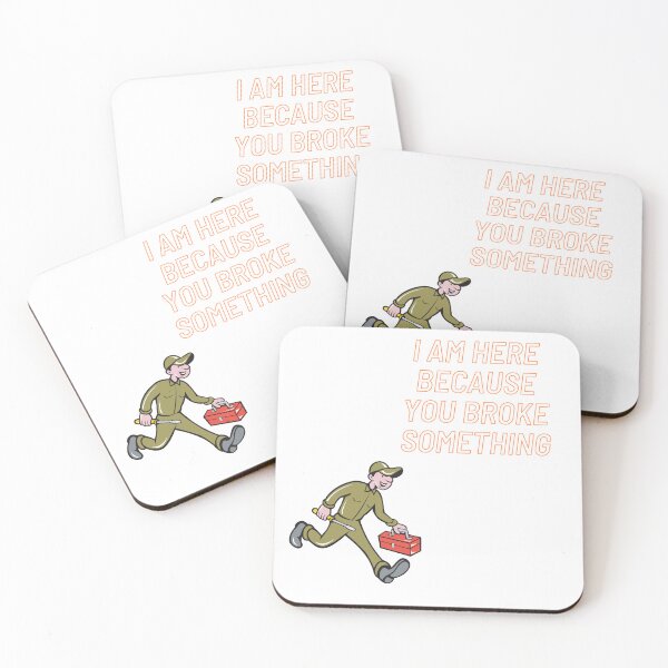 Item preview, I Am Here Because You Broke Something designed and sold by yassminishop.