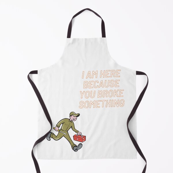 Item preview, I Am Here Because You Broke Something designed and sold by yassminishop.