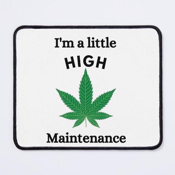 Item preview, I'm A Little High Maintenance designed and sold by Nilima Bano ⭐⭐⭐⭐.