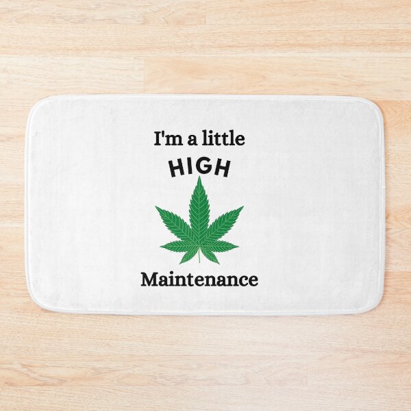 Item preview, I'm A Little High Maintenance designed and sold by Nilima Bano ⭐⭐⭐⭐.