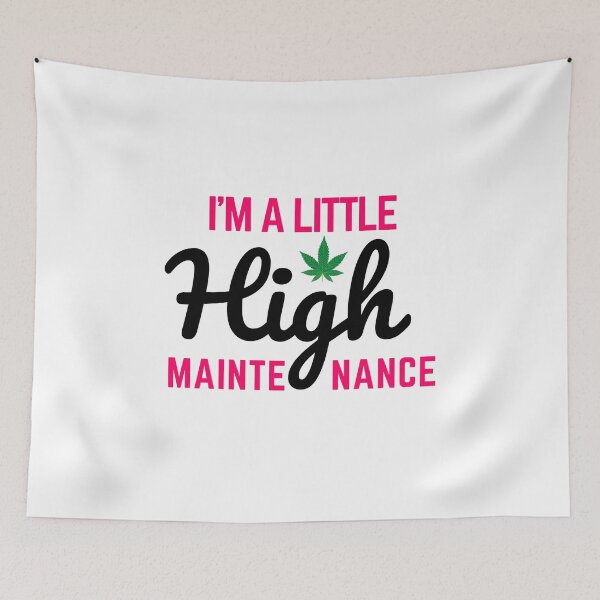 Item preview, I'm A Little High Maintenance designed and sold by Nilima Bano ⭐⭐⭐⭐.