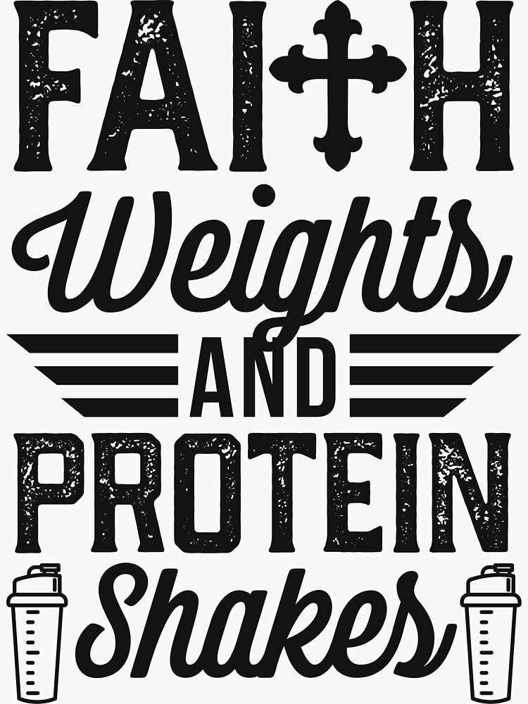 Faith Weights And Protein Shakes Sticker For Sale By Lifeofiron Redbubble 1259