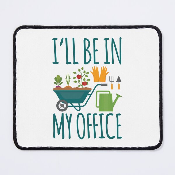 Item preview, Funny Gardening Design I'll be in My OFFICE designed and sold by EstelleStar.