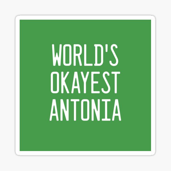 World's Okayest Antonia Sticker