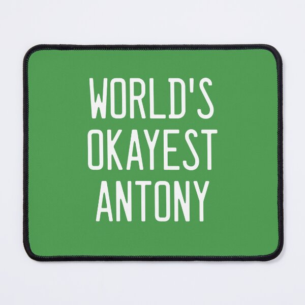 Item preview, World's Okayest Antony designed and sold by TimespunThreads.