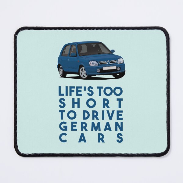 Item preview, Life's too short to drive German cars - Nissan Micra (March) K11C blue designed and sold by knappidesign.