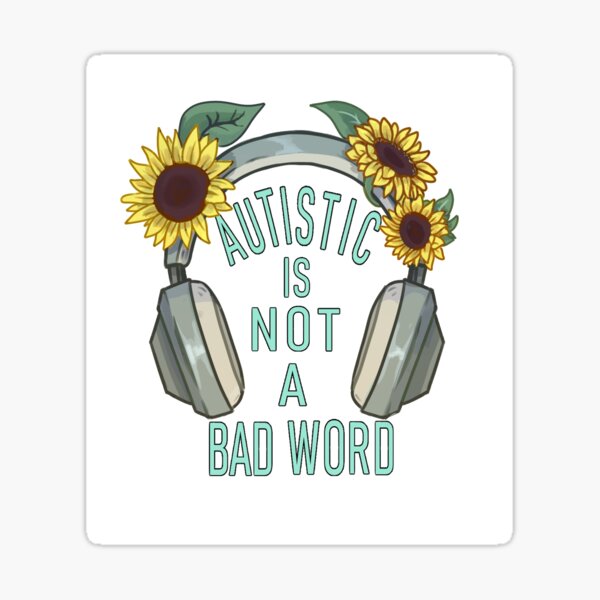 Item preview, Autistic Is Not A Bad Word designed and sold by Vee List.