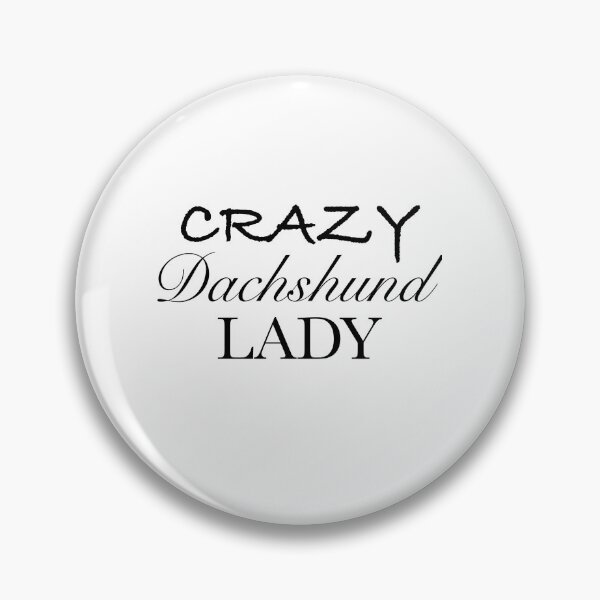 Item preview, Crazy Dachshund Lady designed and sold by Daschunddesigns.