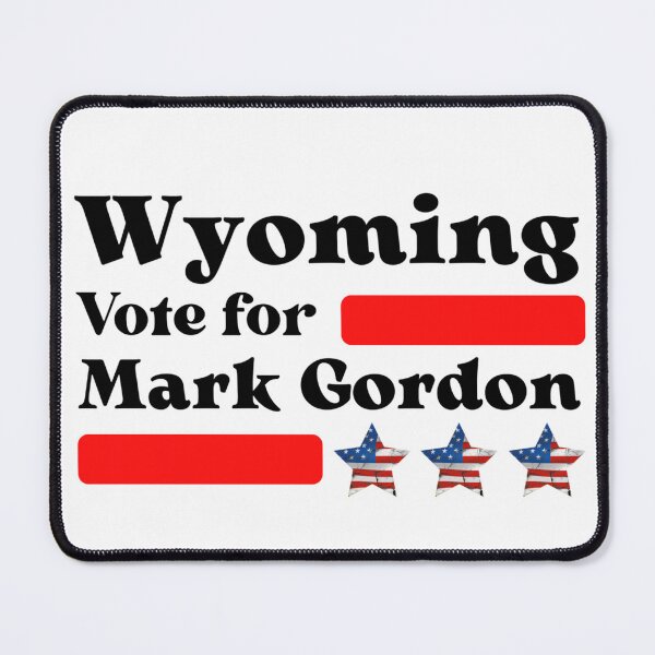 Item preview, Vote For Mark Gordon - Wyoming Governor designed and sold by Sonatablue.