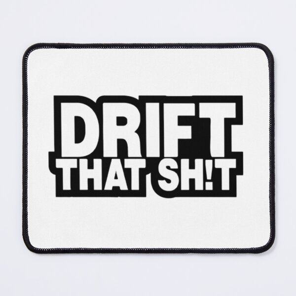 Item preview, DRIFT THAT SHIT designed and sold by Racingdecals.