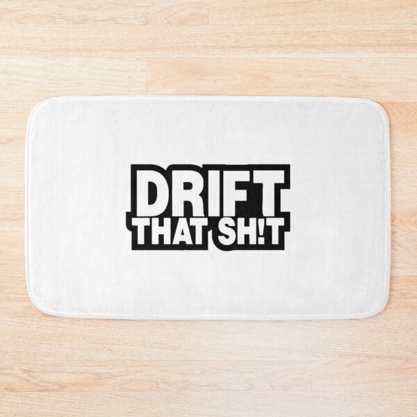 Item preview, DRIFT THAT SHIT designed and sold by Racingdecals.
