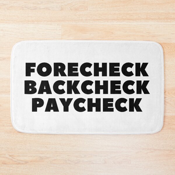 Item preview, FORECHECK BACKCHECK PAYCHECK - HOCKEY SLANG/SAYING designed and sold by HOCKEYBUBBLE.