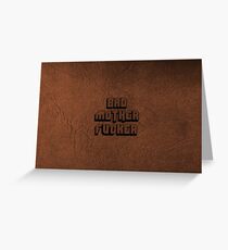 BAD MOTHERFU**ER Greeting Card