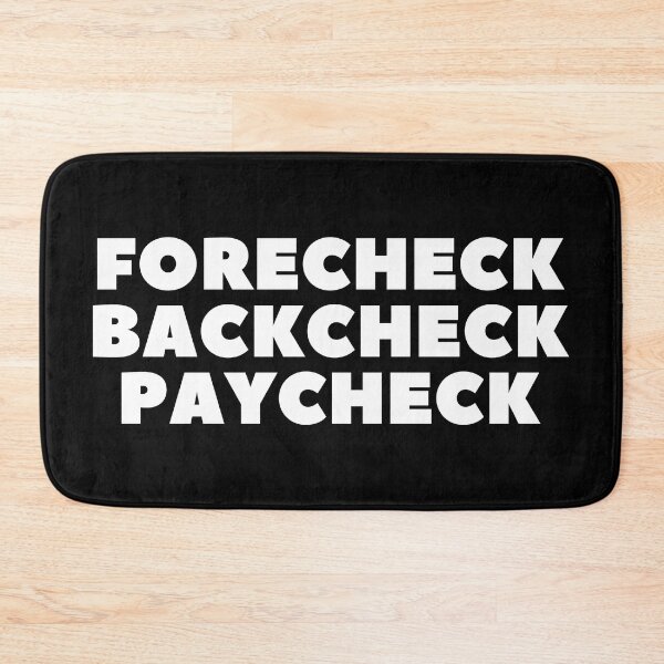Item preview, FORECHECK BACKCHECK PAYCHECK - HOCKEY SLANG/SAYING designed and sold by HOCKEYBUBBLE.