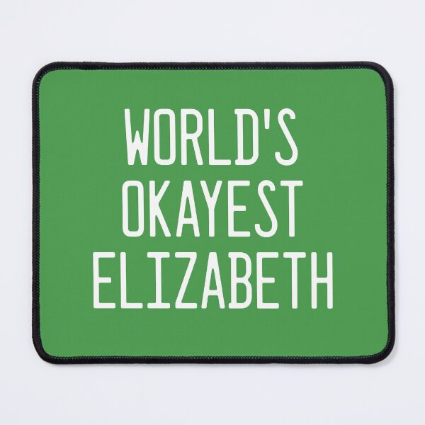 Item preview, World's Okayest Elizabeth designed and sold by TimespunThreads.