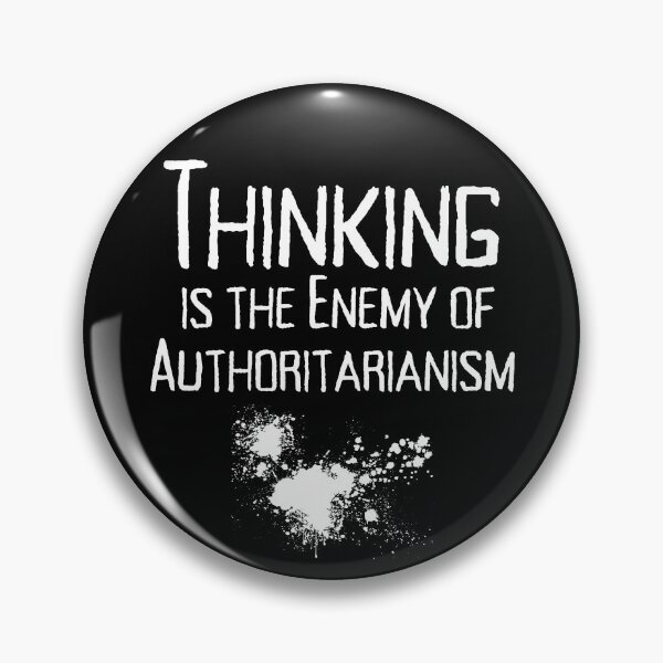 Item preview, Thinking Is The Enemy Of Authoritarianism Text Design designed and sold by EarthArtDesigns.