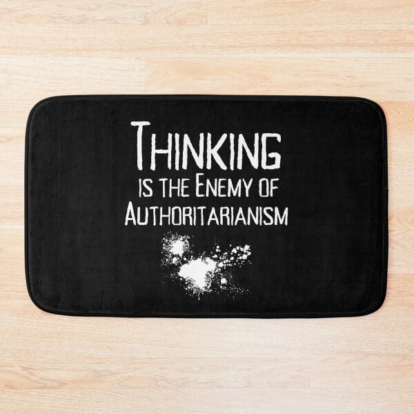 Item preview, Thinking Is The Enemy Of Authoritarianism Text Design designed and sold by EarthArtDesigns.