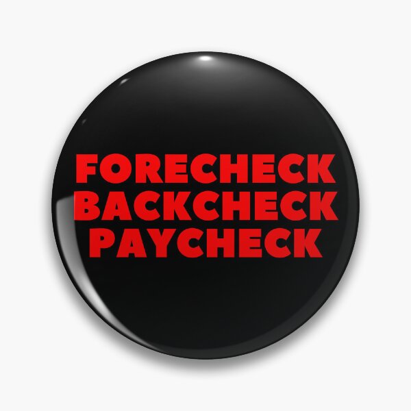 Item preview, FORECHECK BACKCHECK PAYCHECK - HOCKEY SLANG/SAYING designed and sold by HOCKEYBUBBLE.
