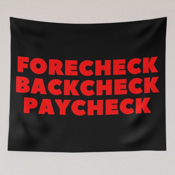 Item preview, FORECHECK BACKCHECK PAYCHECK - HOCKEY SLANG/SAYING designed and sold by HOCKEYBUBBLE.