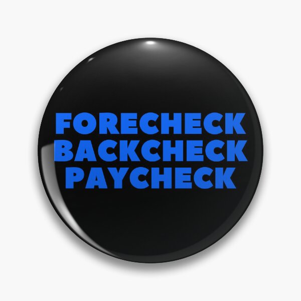 Item preview, FORECHECK BACKCHECK PAYCHECK - HOCKEY SLANG/SAYING designed and sold by HOCKEYBUBBLE.