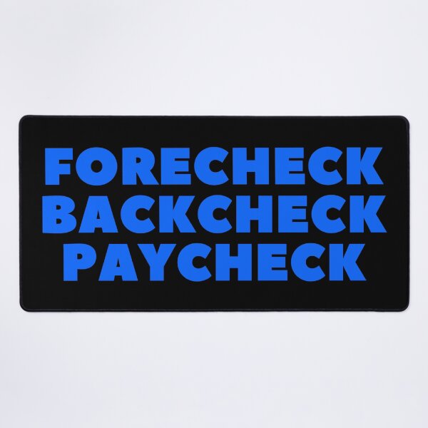 Item preview, FORECHECK BACKCHECK PAYCHECK - HOCKEY SLANG/SAYING designed and sold by HOCKEYBUBBLE.