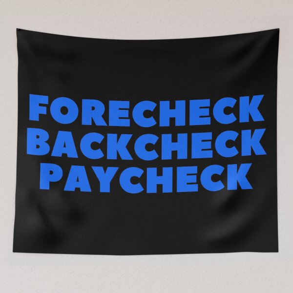 Item preview, FORECHECK BACKCHECK PAYCHECK - HOCKEY SLANG/SAYING designed and sold by HOCKEYBUBBLE.