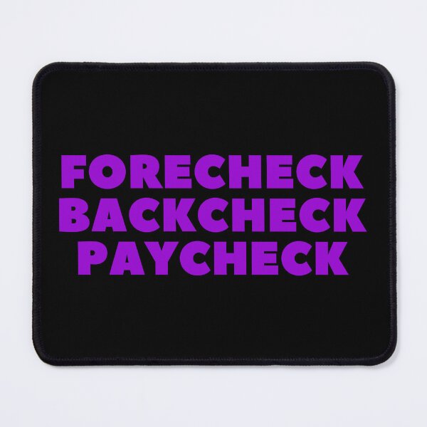 Item preview, FORECHECK BACKCHECK PAYCHECK - HOCKEY SLANG/SAYING designed and sold by HOCKEYBUBBLE.