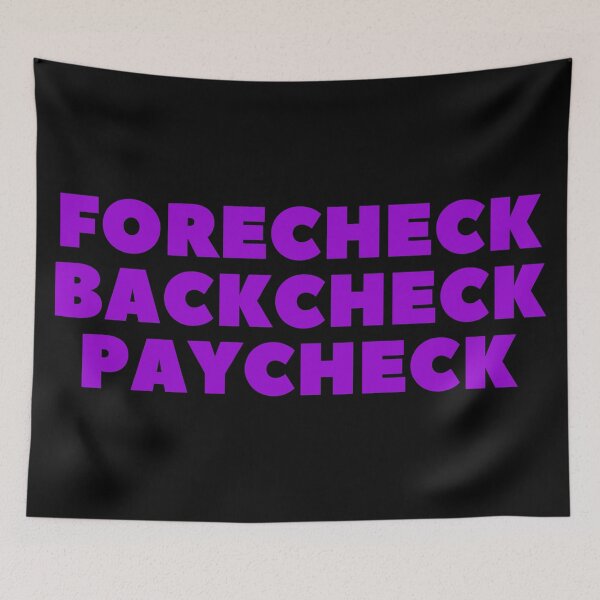 Item preview, FORECHECK BACKCHECK PAYCHECK - HOCKEY SLANG/SAYING designed and sold by HOCKEYBUBBLE.