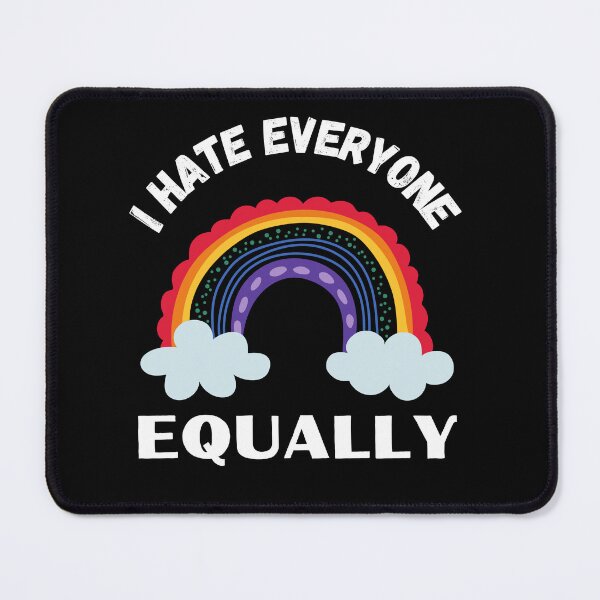 Item preview, Hate Everyone Equally designed and sold by Thetruemo.