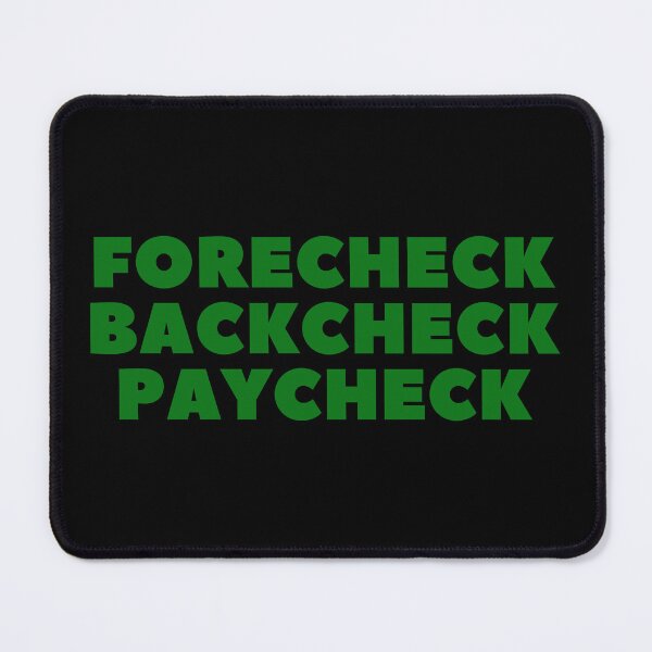 Item preview, FORECHECK BACKCHECK PAYCHECK - HOCKEY SLANG/SAYING designed and sold by HOCKEYBUBBLE.