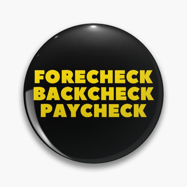 Item preview, FORECHECK BACKCHECK PAYCHECK - HOCKEY SLANG/SAYING designed and sold by HOCKEYBUBBLE.
