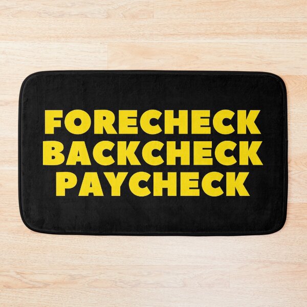 Item preview, FORECHECK BACKCHECK PAYCHECK - HOCKEY SLANG/SAYING designed and sold by HOCKEYBUBBLE.