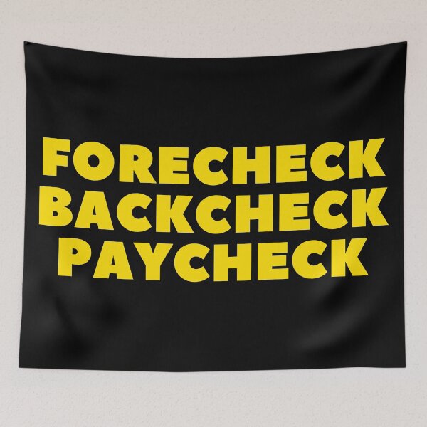 Item preview, FORECHECK BACKCHECK PAYCHECK - HOCKEY SLANG/SAYING designed and sold by HOCKEYBUBBLE.