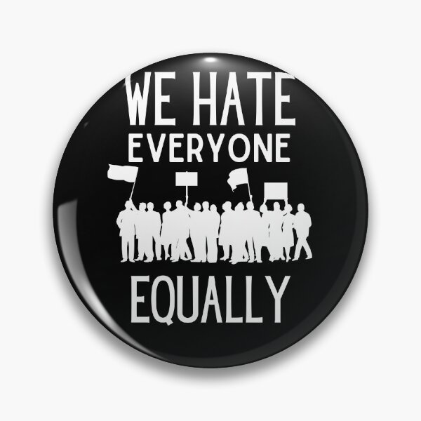 Item preview, Hate Everyone Equally designed and sold by Thetruemo.