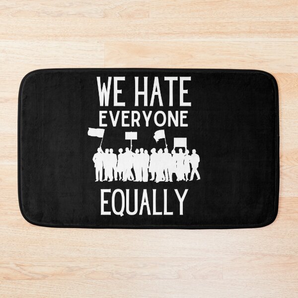 Item preview, Hate Everyone Equally designed and sold by Thetruemo.