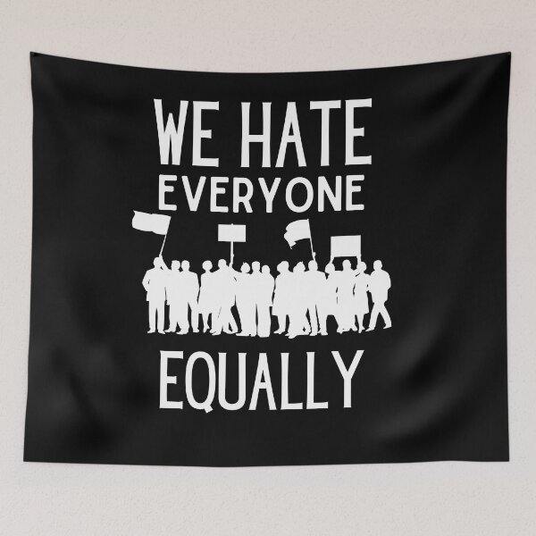 Item preview, Hate Everyone Equally designed and sold by Thetruemo.