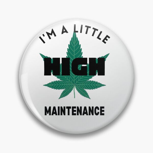 Item preview, I'm A Little High Maintenance designed and sold by Nilima Bano ⭐⭐⭐⭐.
