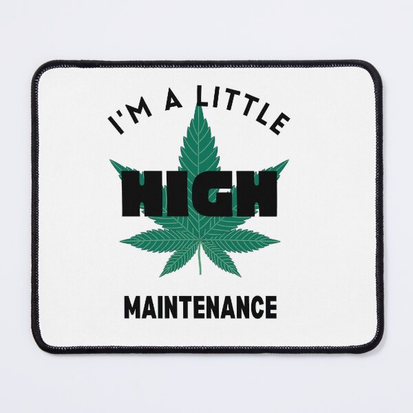 Item preview, I'm A Little High Maintenance designed and sold by Nilima Bano ⭐⭐⭐⭐.