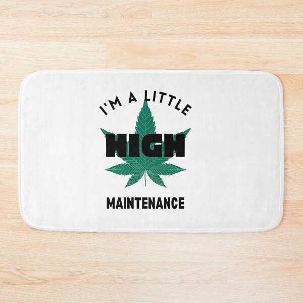 Item preview, I'm A Little High Maintenance designed and sold by Nilima Bano ⭐⭐⭐⭐.