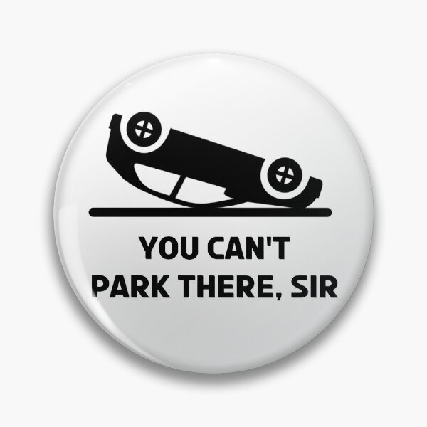 Item preview, You can't park there, Sir designed and sold by Random-Merch.