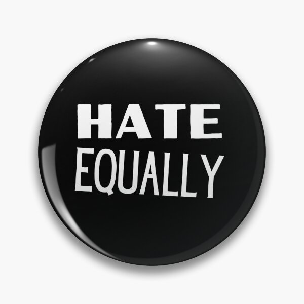 Item preview, Hate Everyone Equally designed and sold by Thetruemo.