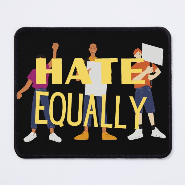 Item preview, Hate Everyone Equally designed and sold by Thetruemo.
