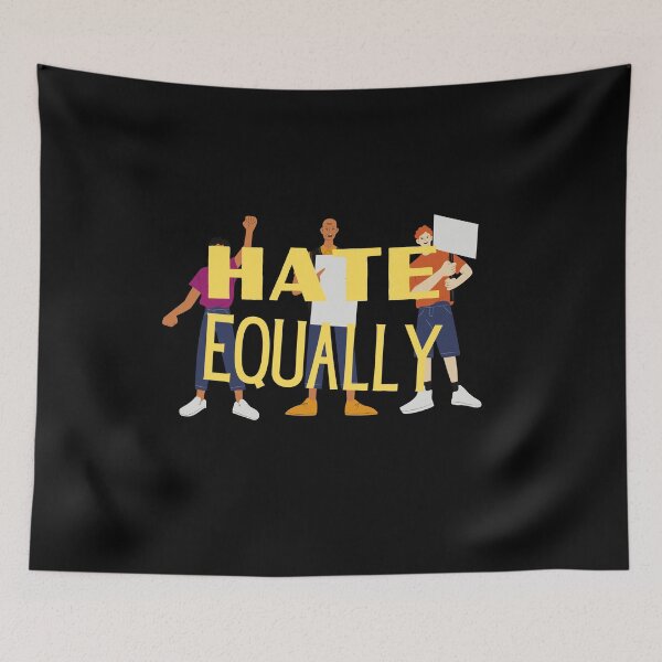 Item preview, Hate Everyone Equally designed and sold by Thetruemo.