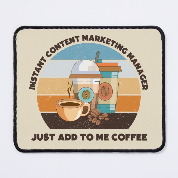 Item preview, Instant content marketing manager just add to me coffee, dark text, vintage funny coffee lovers content marketing manager job, content marketing manager humor, joke, meme designed and sold by SGS-.