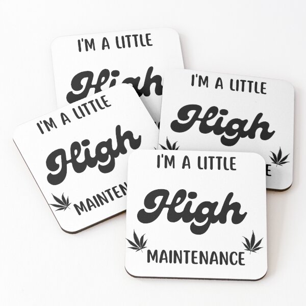 Item preview, I'm A Little High Maintenance designed and sold by Nilima Bano ⭐⭐⭐⭐.