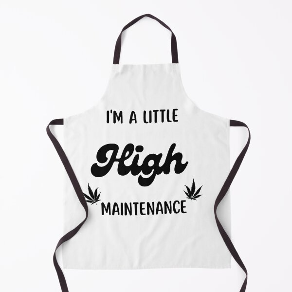 Item preview, I'm A Little High Maintenance designed and sold by Nilima Bano ⭐⭐⭐⭐.