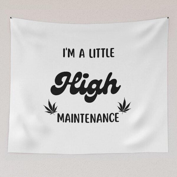 Item preview, I'm A Little High Maintenance designed and sold by Nilima Bano ⭐⭐⭐⭐.