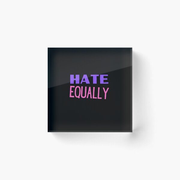Item preview, Hate Everyone Equally designed and sold by Thetruemo.