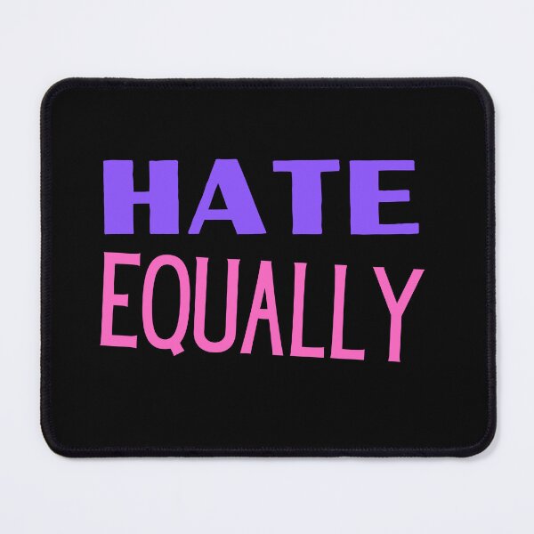 Item preview, Hate Everyone Equally designed and sold by Thetruemo.