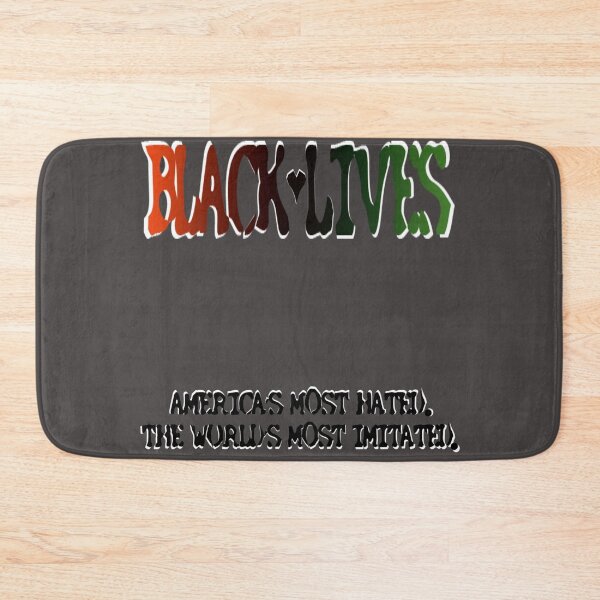 Item preview, black lives Americas most hated, the worlds most imitated. designed and sold by milkywaymusic.